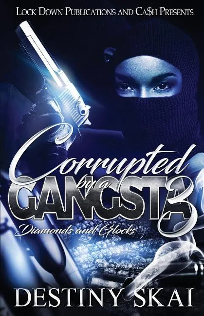Corrupted by a Gangsta 3: Diamonds and Glocks - Paperback