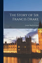 The Story of Sir Francis Drake - Paperback