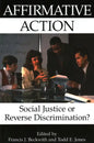 Affirmative Action: Social Justice or Reverse Discrimination? - Paperback