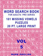 Word Search Book For Adults: Pro Series, 101 Missing Vowels Puzzles, 20 Pt. Large Print, Vol. 5 - Paperback