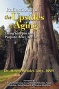 Reflections on the Upsides of Aging: Living with Joy and Purpose After Age 50 - Paperback
