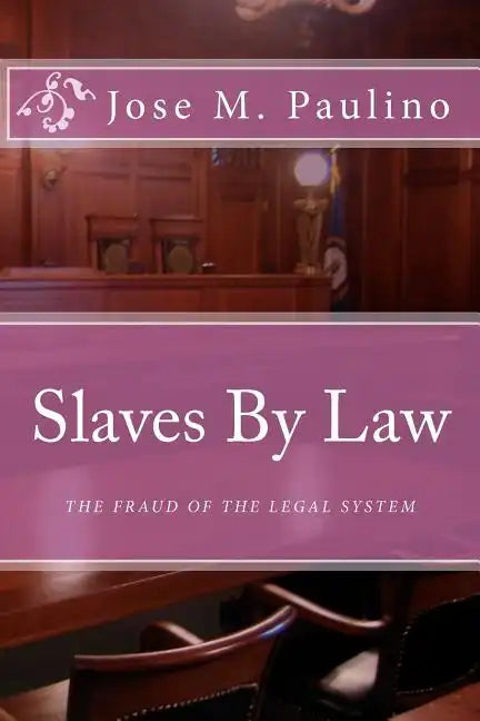 Slaves By Law: The Fraud of the legal System: Scene Four - Paperback