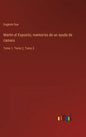 Martin el Esposito, memorias de un ayuda de camara: Tomo 1, Tomo 2, Tomo 3 - Hardcover