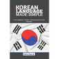 Korean Language Made Simple: 7 Days Beginner's Guide to Mastering the Korean Language - Paperback