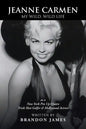 Jeanne Carmen: MY WILD, WILD LIFE as a New York Pin Up Queen - Paperback