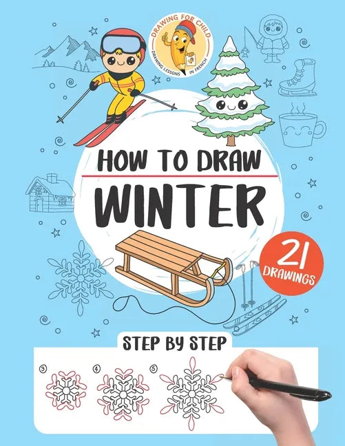 How to draw winter: 21 step-by-step drawings - Paperback
