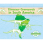 Dinosaur Graveyards in South America - Library Binding