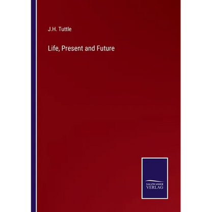 Life, Present and Future - Paperback