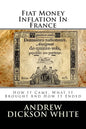 Fiat Money Inflation In France: How It Came, What It Brought And How It Ended - Paperback