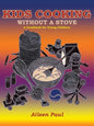 Kids Cooking Without A Stove, A Cookbook for Young Children - Paperback