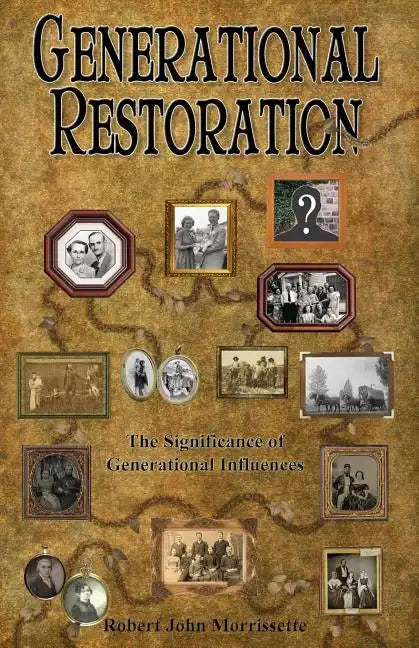 Generational Restoration: The Significance of Generational Influences - Paperback