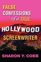 False Confessions of a True Hollywood Screenwriter - Paperback