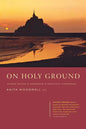 On Holy Ground: Guided Prayer - A Handbook and Practical Companion - Paperback