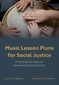 Music Lesson Plans for Social Justice: A Contemporary Approach for Secondary School Teachers - Paperback