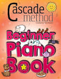 Cascade Method Beginner Piano Book by Tara Boykin: Teaching Beginner Students How To Play Children's Songs Within The First Lesson Using The Cascade M - Paperback
