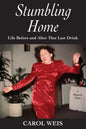Stumbling Home: Life Before and After That Last Drink - Paperback