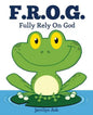 F.R.O.G.: Fully Rely On God - Paperback