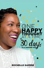 One Happy Thought at a Time: 30 Days to a Happier You. - Paperback