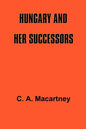 Hungary and Her Successors: The Treaty of Trianon and Its Consequences, 1919-1937 - Paperback