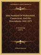 John Stoddard Of Wethersfield, Connecticut, And His Descendants, 1642-1872: A Genealogy (1873) - Paperback