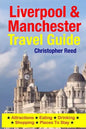 Liverpool & Manchester Travel Guide: Attractions, Eating, Drinking, Shopping & Places To Stay - Paperback