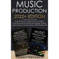 Music Production 2022+ Edition: Everything You Need To Know About Producing Music, Studio Recording, Mixing, Mastering and Songwriting in 2022 & Beyon - Hardcover