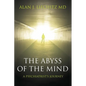 The Abyss of the Mind: A Psychiatrist's Journey - Paperback