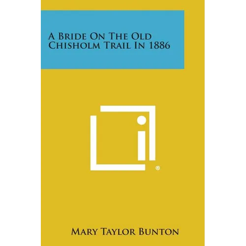 A Bride on the Old Chisholm Trail in 1886 - Paperback