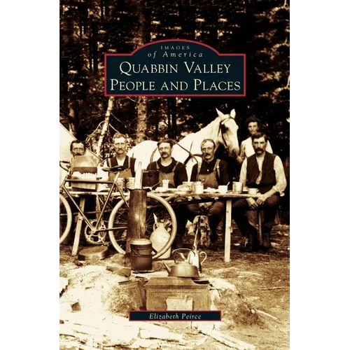 Quabbin Valley: People and Places - Hardcover