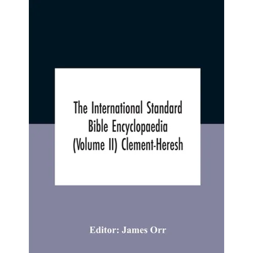 The International Standard Bible Encyclopaedia (Volume Ii) Clement-Heresh - Paperback