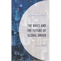 The BRICS and the Future of Global Order - Paperback
