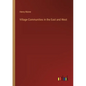 Village-Communities in the East and West - Paperback