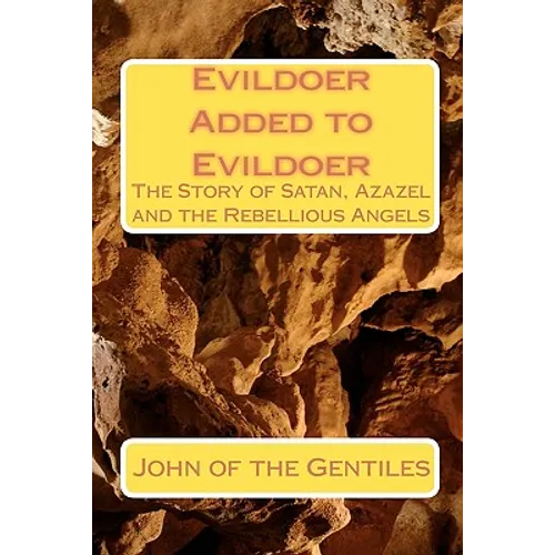 Evildoer Added to Evildoer: The Story of Satan, Azazel and the Rebellious Angels - Paperback
