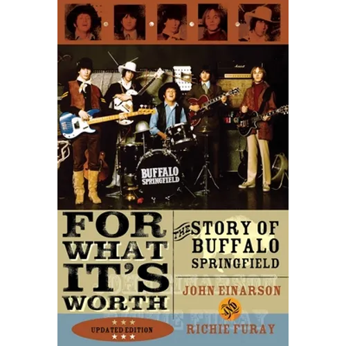 For What It's Worth: The Story of Buffalo Springfield - Paperback