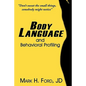 Body Language: and Behavioral Profiling - Paperback