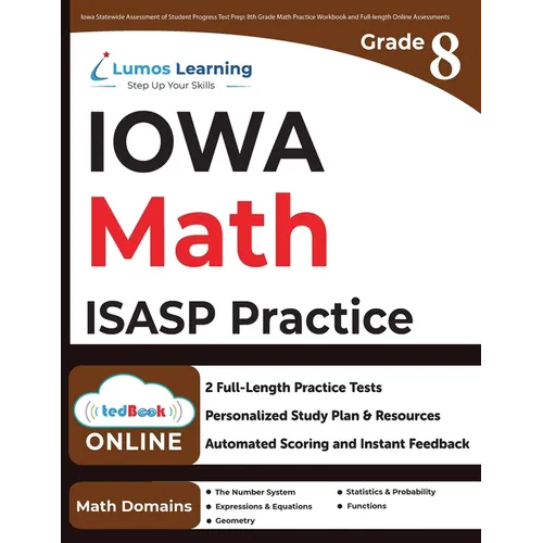Iowa Statewide Assessment of Student Progress Test Prep: 8th Grade Math Practice Workbook and Full-length Online Assessments: ISASP Study Guide - Paperback