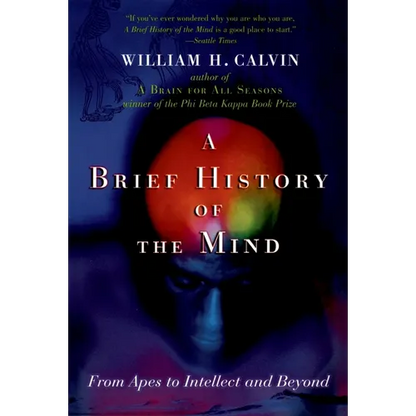 A Brief History of the Mind: From Apes to Intellect and Beyond - Paperback
