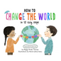 How to Change the World in 12 Easy Steps - Hardcover