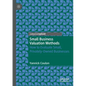 Small Business Valuation Methods: How to Evaluate Small, Privately-Owned Businesses - Paperback
