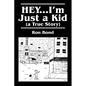 HEY...I'm Just a Kid (a True Story) - Paperback