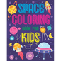 Space Coloring Book For Kids: Fantastic Cartoon Outer Space Pages for kids and toddlers, 8.5x11inch (Perfect Gift for Children) - Paperback