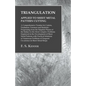 Triangulation - Applied to Sheet Metal Pattern Cutting - A Comprehensive Treatise for Cutters, Draftsmen, Foremen and Students: Progressing from the S - Paperback