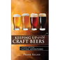 Keeping Up with Craft Beers: A Journal for Your Tasting Adventures - Paperback