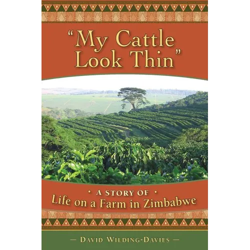 My Cattle Look Thin - A Story of Life on a Farm in Zimbabwe - Paperback