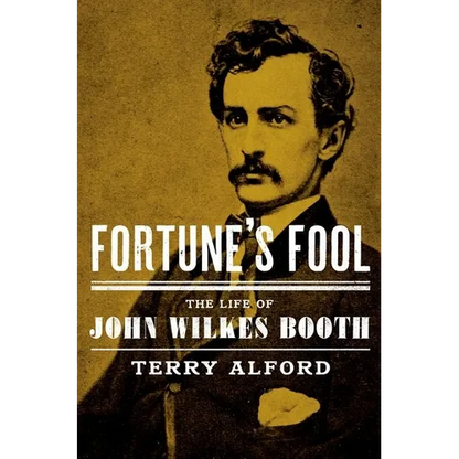 Fortune's Fool: The Life of John Wilkes Booth - Hardcover