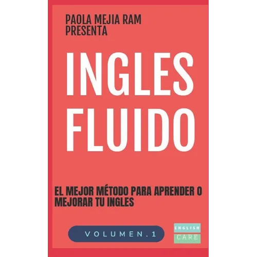 Ingles Fluido: El Mas Exitoso Curso de Ingles - Paperback