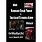 The Rescue Task Force Concept & Tactical Trauma Care Manual: For First Responders - Paperback