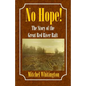 No Hope! the Story of the Great Red River Raft - Paperback