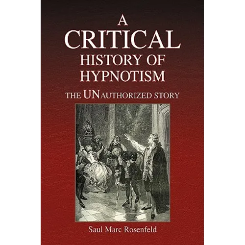 A CRITICAL History of Hypnotism - Paperback
