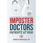 Imposter Doctors: Patients at Risk - Paperback